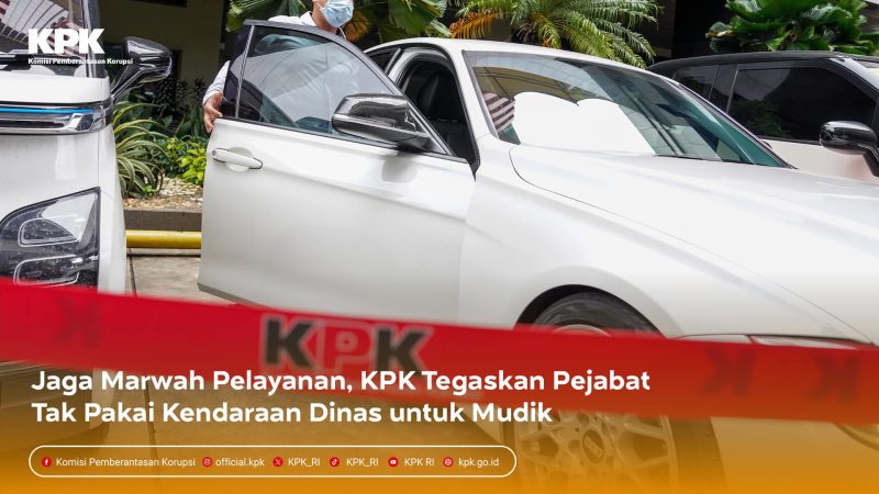 KPK Larang Pejabat dan Aparatur Negara Gunakan Kendaraan Dinas untuk Mudik Lebaran