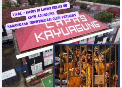 Kasus Intimidasi dan Dugaan Pungli di Lapas Kelas IIB Kayu Agung. Jadi Sorotan publik. Dikjenpas Dimintak Tegas.