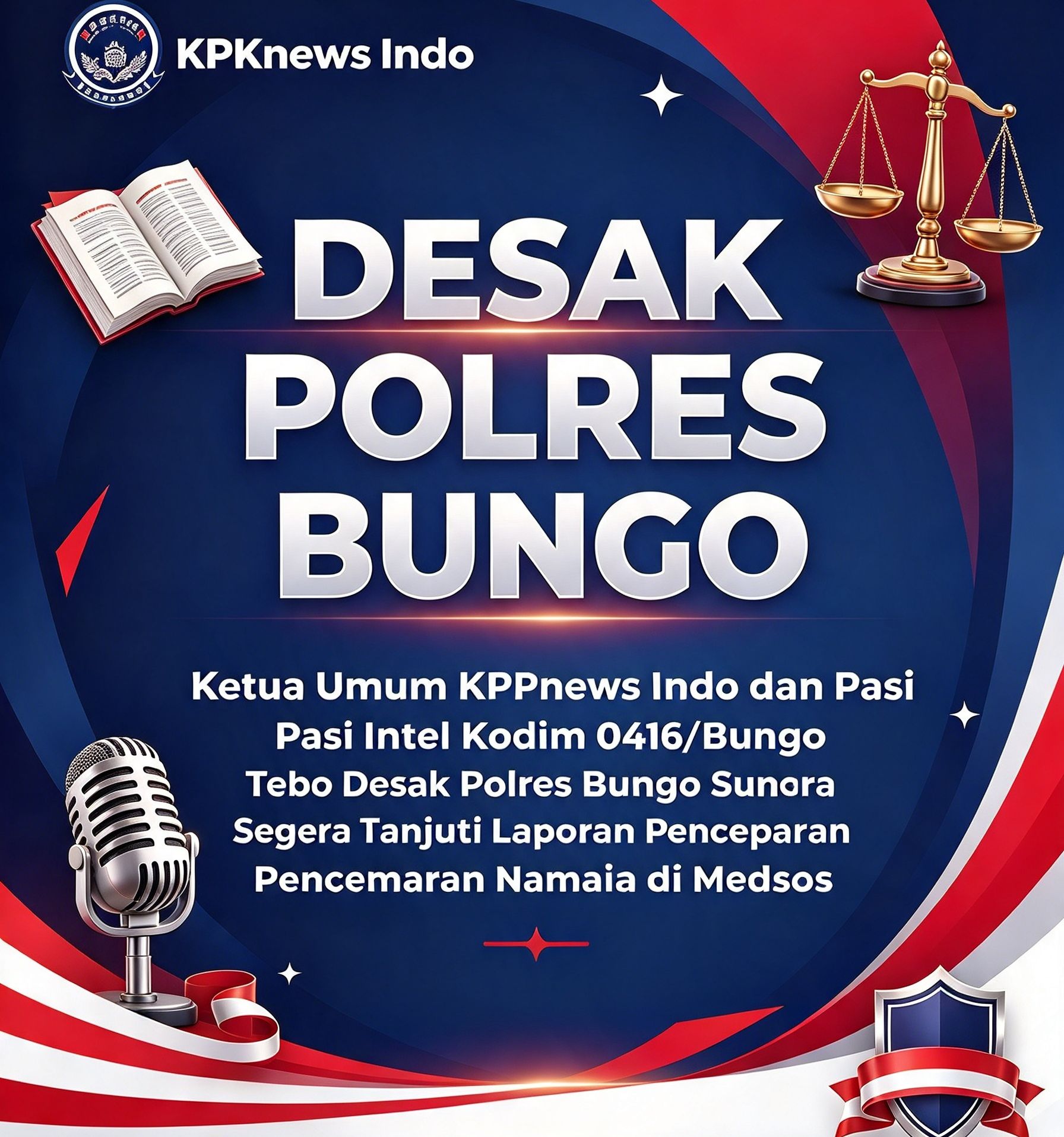 Ketua Umum KPK NEWS INDO dan Pasi  Intel Kodim 0416/Bungo Tebo Desak  polres Bungo Segera Tindak lanjuti Laporan Pencemaran Nama Baik di Medsos