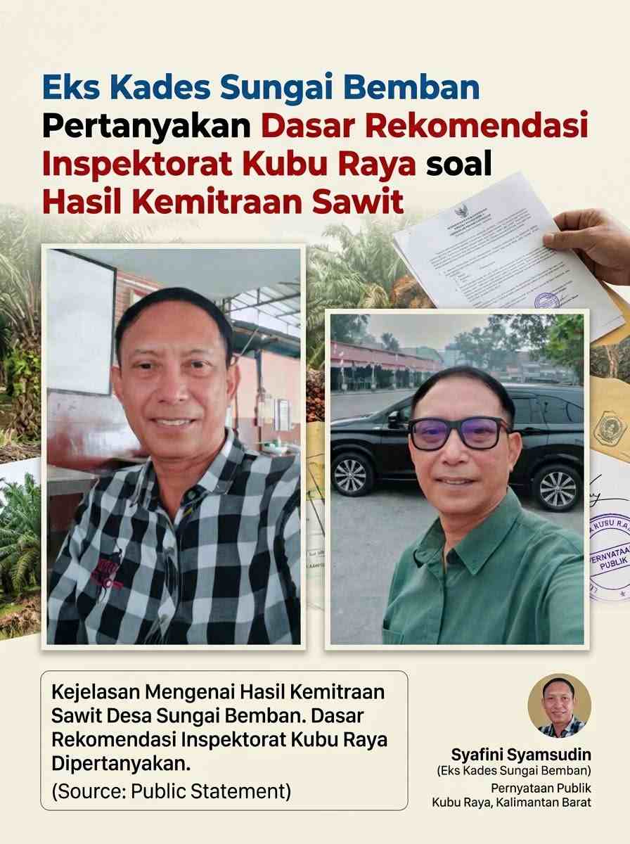 Eks Kades Sungai Bemban Pertanyakan Dasar Rekomendasi Inspektorat Kubu Raya soal Hasil Kemitraan Sawit