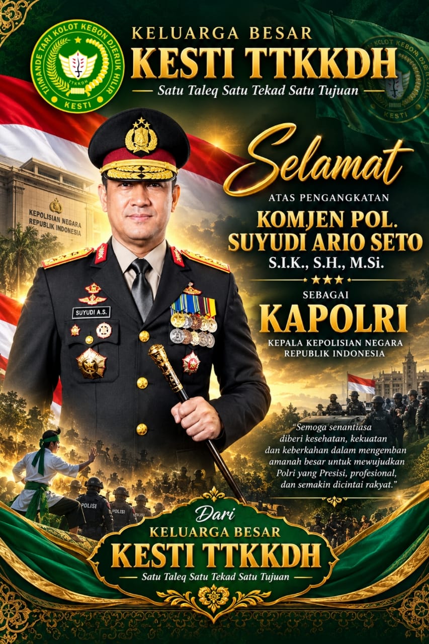 KELUARGA BESAR KESTI TTKKDH UCAPKAN SELAMAT ATAS PENGANGKATAN KOMJEN POL. SUYUDI ARIO SETO MENJADI KAPOLRI