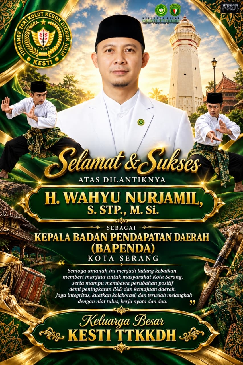 SELAMAT DAN SUKSES Atas Dilantiknya Bapak H. Wahyu Nurjamil, S.STP., M.Si. Sebagai kepala Badan Pendapatan Daerah (BAPENDA) Kota Serang